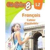 Club Dos. Francais L2. Cahier d'activites. Lectia de franceza - Clasa 8 - Raisa Elena Vlad, Dorin Gulie, editura Litera