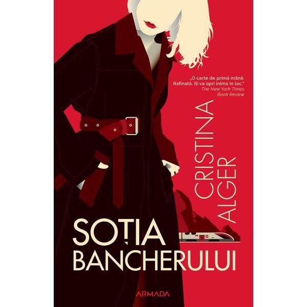 Soția bancherului autor Cristina Alger editura Nemira