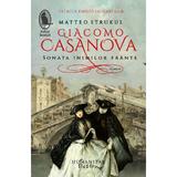 Giacomo Casanova. Sonata inimilor frant - Matteo Strukul, editura Humanitas