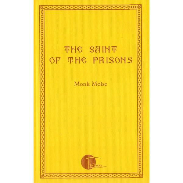 The Saint of the Prisons - Monk Moise, editura Triada