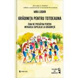 Gradinita pentru totdeauna - Mira Loghin, editura Univers