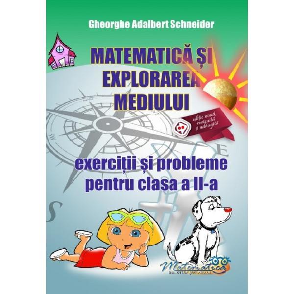 Matematica si explorarea mediului - Clasa 2 - Exercitii si probleme - Gheorghe Adalbert Schneider, editura Hyperion