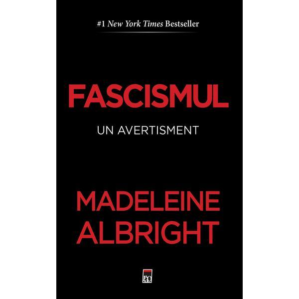 Fascismul. Un avertisment - Madeleine Albright, editura Rao
