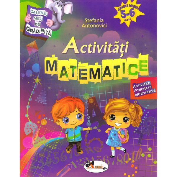 Activitati matematice 5-6 ani - Stefania Antonovici, editura Aramis