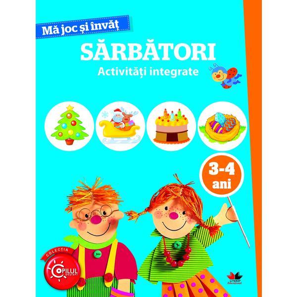 Ma joc si invat. sarbatori. activitati integrate 3-4 ani