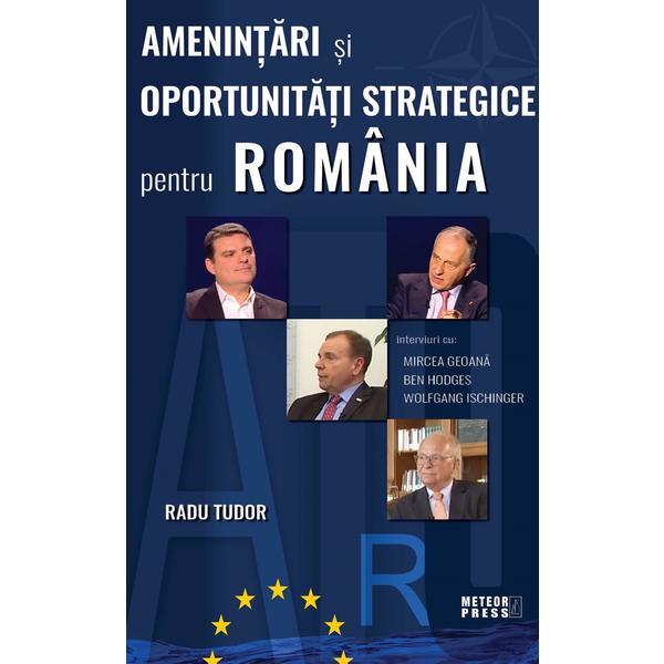 Amenintari si oportunitati strategice pentru Romania - Radu Tudor, editura Meteor Press