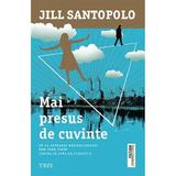 Mai presus de cuvinte - Jill Santopolo, editura Trei