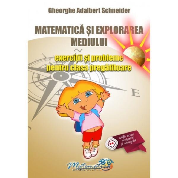 Matematica si explorarea mediului - Clasa pregatitoare - Exercitii si probleme - Gheorghe-Adalbert Schneider, editura Hyperion