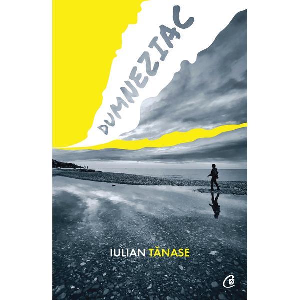 Dumneziac - Iulian Tanasa, editura Curtea Veche