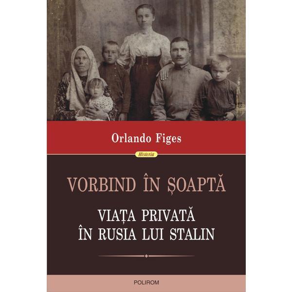 Vorbind in soapta - Orlando Figes, editura Polirom