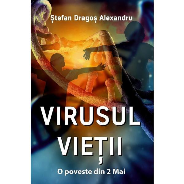 Virusul Vietii - Stefan Dragos Alexandru, editura Letras