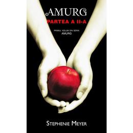 Amurg Partea a II-a - Stephenie Meyer, editura Rao