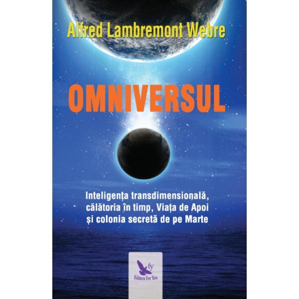 Omniversul - Alfred Lambremont Webre, editura For You