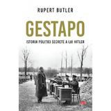 Gestapo. Istoria politiei secrete a lui Hitler - Rupert Butler, editura Litera