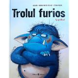 Trolul furios - Barbara van den Speulhof, Stephan Pricken, editura Univers