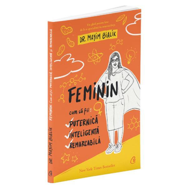 Feminin. Cum sa fii puternica, inteligenta, remarcabila - Mayim Bialik, editura Curtea Veche