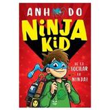 Ninja Kid - Anh Do, Jeremy Ley, editura Epica