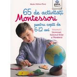 65 de activitati Montessori pentru copiii de 6-12 ani. Vol.1: Universul, Sistemul Solar si Pamantul - Marie-Helene Place, editura Gama