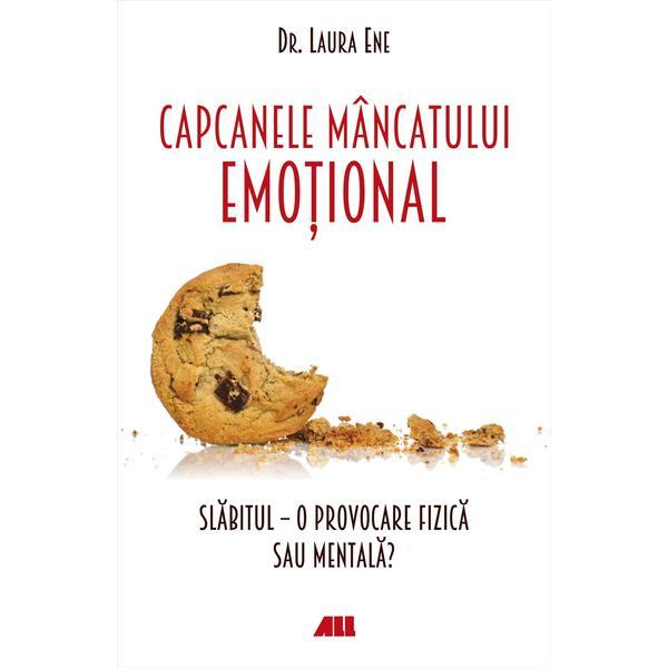 Capcanele mancatului emotional - Laura Ene, editura All