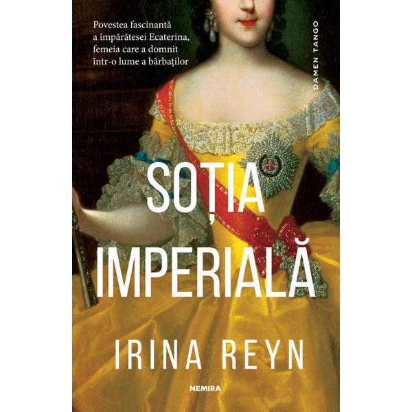 Sotia imperiala - Irina Reyn, editura Nemira