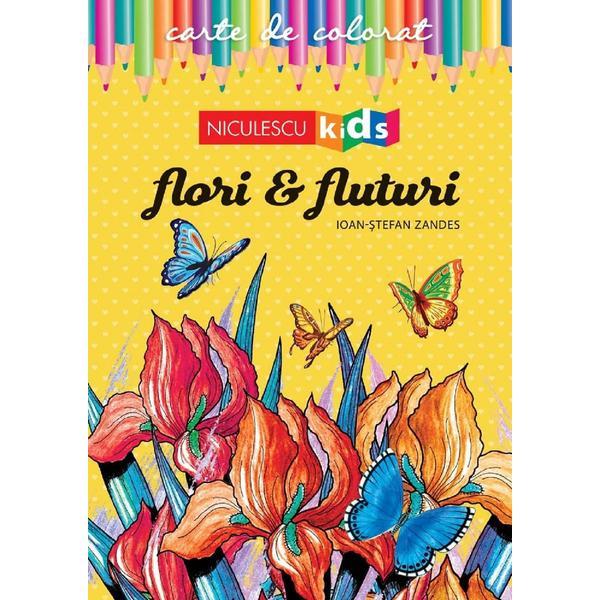 Flori si fluturi. Carte de colorat - Ioan-Stefan Zandes, editura Niculescu