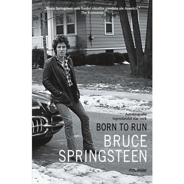 Born to run - Bruce Springsteen, editura Polirom