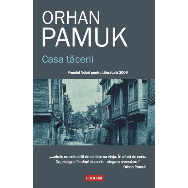 Casa Tacerii - Orhan Pamuk, editura Polirom