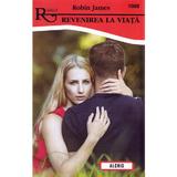 Revenirea la viata - Robin James, editura Alcris