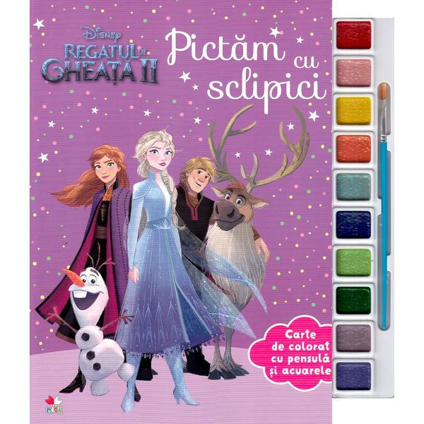 Disney: Regatul de gheata II. Pictam cu sclipici. Carte de colorat cu pensula si acuarele, editura Litera