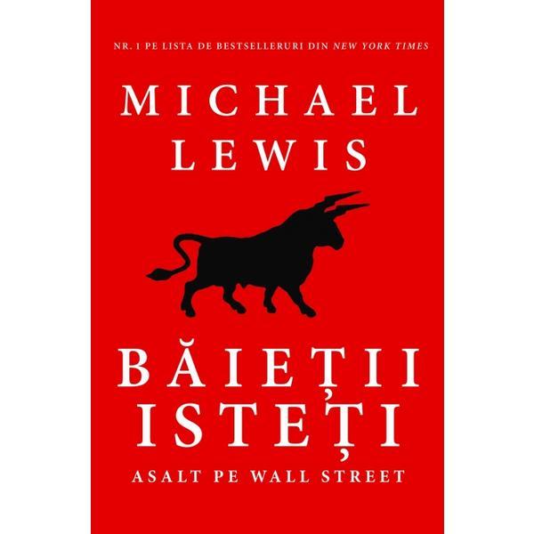 Baietii isteti - Michael Lewis, editura Rao