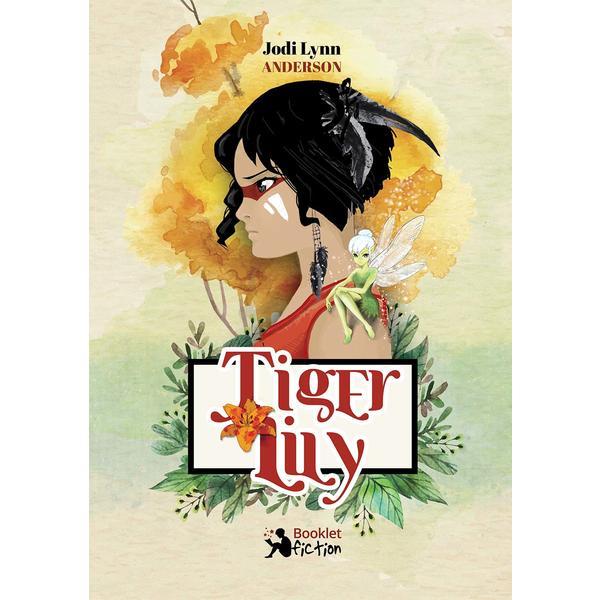 Tiger Lily - Jodi Lynn Anderson, editura Booklet