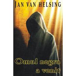 Omul negru a venit - Jan van Helsing, editura Antet