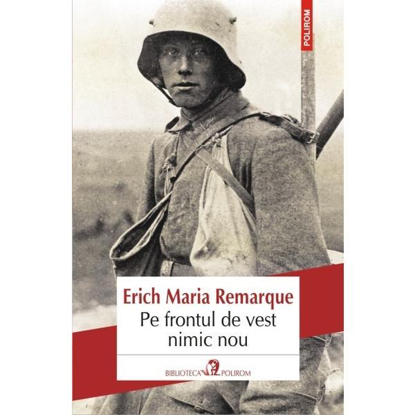 Pe frontul de vest nimic nou - Erich Maria Remarque, editura Polirom