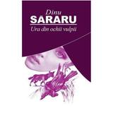 Ura din ochii vulpii - Dinu Sararu, editura Rao