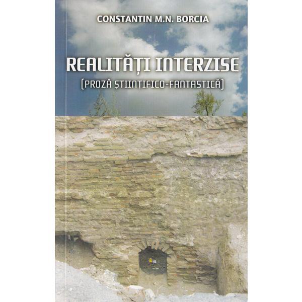 Realitati interzise - Constatin M.N. Borcia, editura Self Publishing