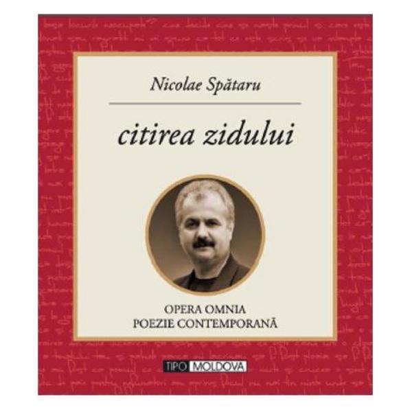 Citirea zidului - Nicolae Spataru, editura Tipo Moldova