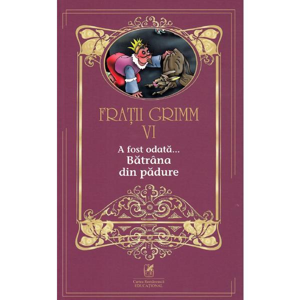 A fost odata... batrana din padure vol.6 - fratii grimm