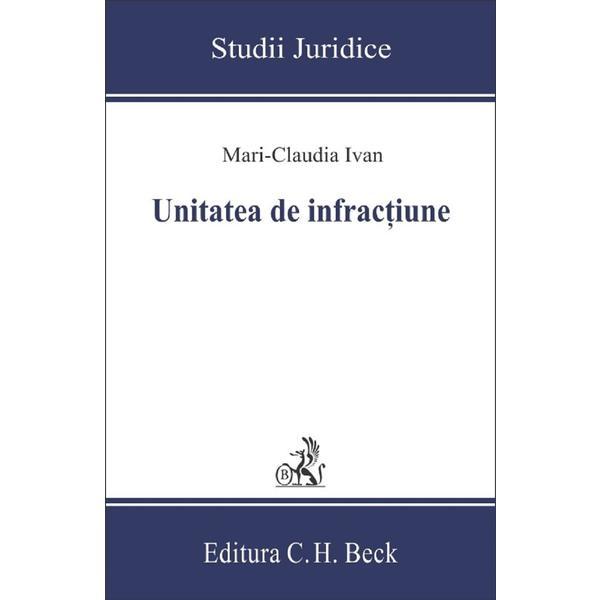 Unitatea de infractiune - Mari-Claudia Ivan, editura C.h. Beck