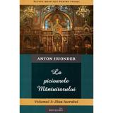 La picioarele Mantuitorului. Vol.1: Ziua lucrului - Anton Hounder, editura Reintregirea