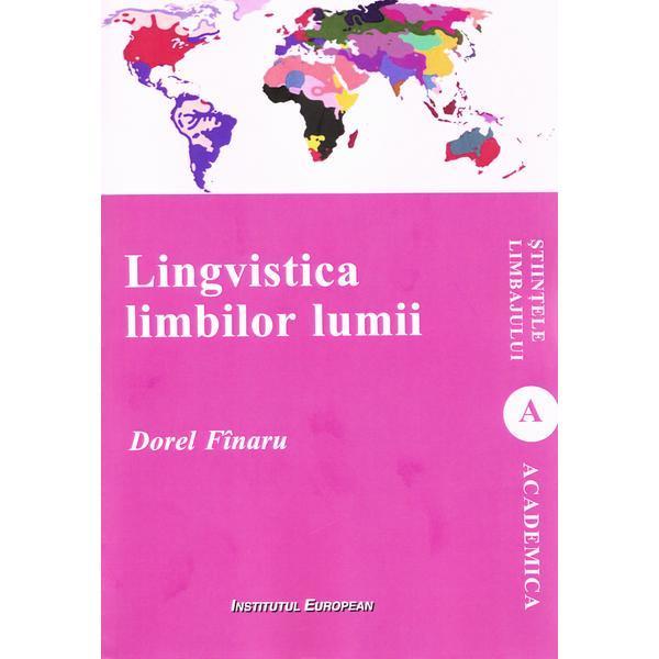 Lingvistica limbilor lumii - Dorel Finaru, editura Institutul European