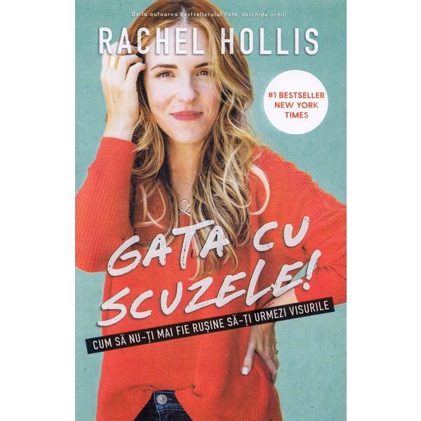 Gata cu scuzele! - Rachel Hollis, editura Lifestyle