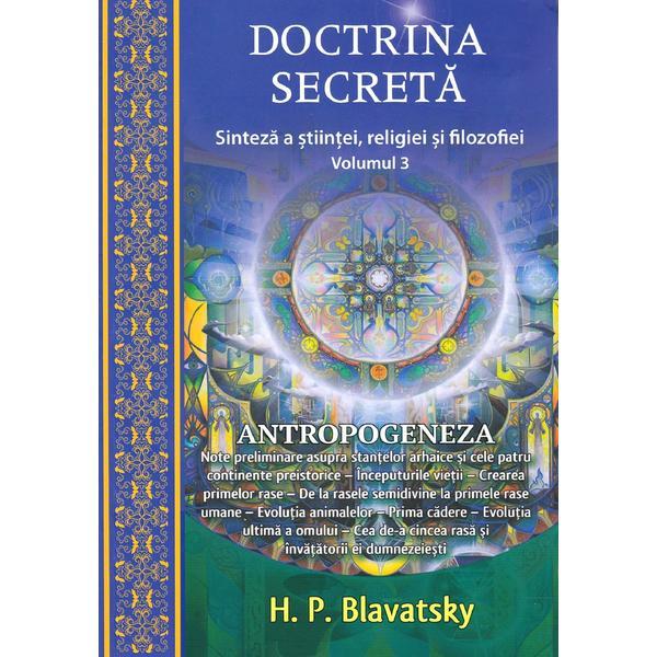 Doctrina secreta. Sinteza a stiintei, religiei si filozofiei Vol.3 - H.P. Blavatsky, editura Ganesha