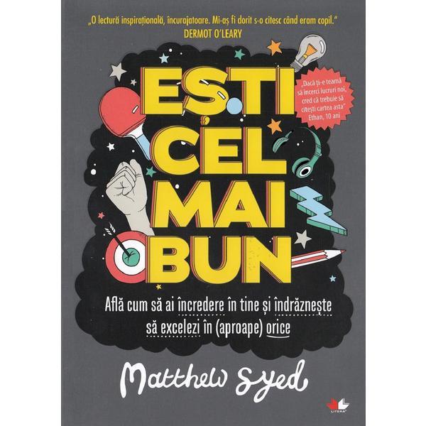 Esti cel mai bun - Matthew Syed, editura Litera