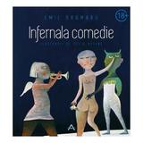 Infernala Comedie - Emil Brumaru, editura Adenium