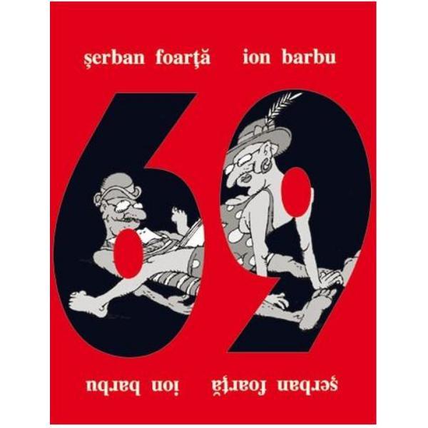 69, o kamasutra pentru intelectuali - Serban Foarta, Ion Barbu, editura Grupul Editorial Art