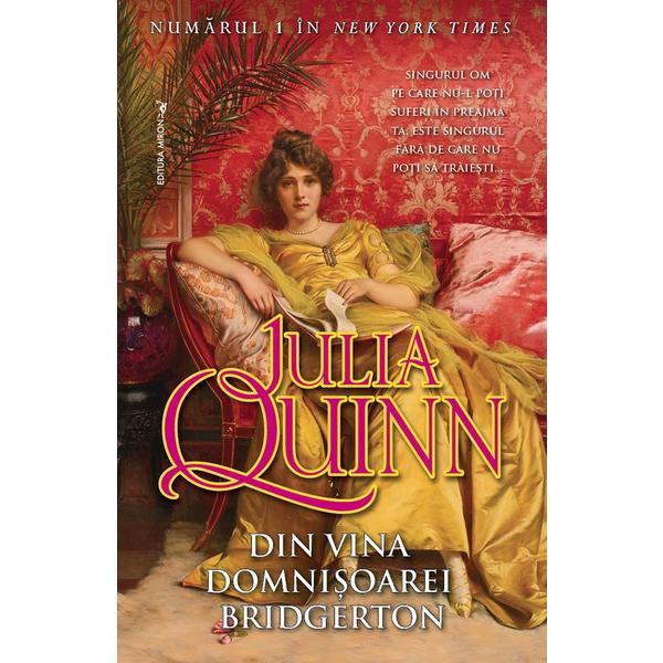 Din vina domnisoarei Bridgerton - Julia Quinn, editura Miron