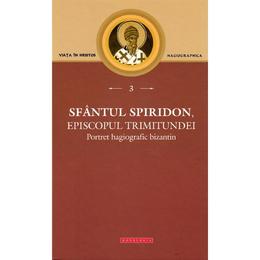 Sfantul Spiridon, portret hagiografic bizantin, editura Doxologia