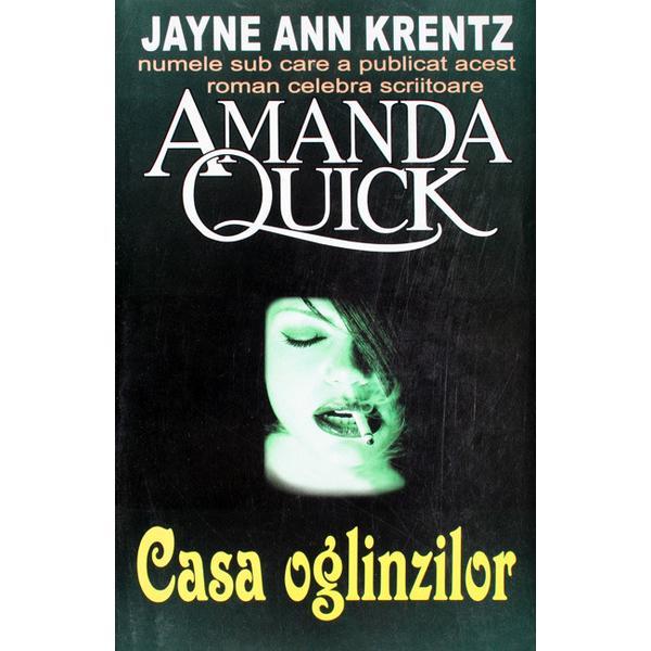 Casa oglinzilor - Amanda Quick, editura Orizonturi