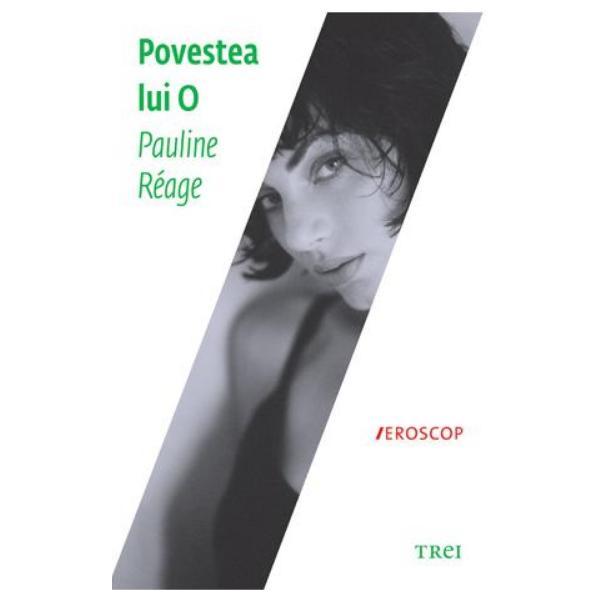 Povestea lui O ed.2012 - Pauline Reage, editura Trei