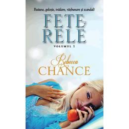 Fete rele vol.1 - Rebecca Chance, editura Litera